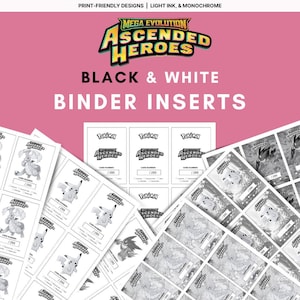 May include: Monochrome binder inserts with Pokémon characters. The inserts are labelled "Ascended Heroes" and include card number details. The design is print-friendly, using light ink. The overall colour scheme is black and white.