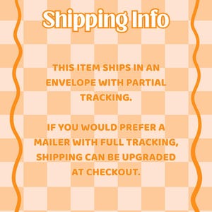 May include: An orange and white checkered background with a wavy orange border. The text "Shipping Info" is at the top. Below, the text states the item ships in an envelope with partial tracking. Full tracking is available at checkout.