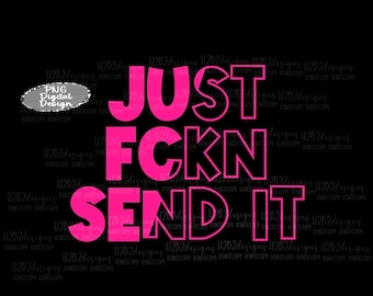 Just Fckn Send it Racing Dirt Track Girls Digital Design Sublimation DTF Design Transparent PNG
