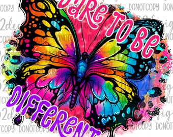 Dare to be different  Digital Design Sublimation Design  Transparent PNG