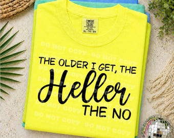 The older I get the heller the no Digital Design Sublimation Design  Transparent PNG,