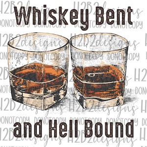 Könnte beinhalten: Zwei Gläser Whisky mit dem Text "Whiskey Bent and Hell Bound" in einer rustikalen Schrift.