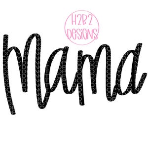 Puede incluir: Un fondo blanco con la palabra "Mama" en negro en una fuente cursiva. La palabra está rellena con un patrón. Encima de la palabra hay un círculo rosa con el texto "H2B2 DESIGNS".