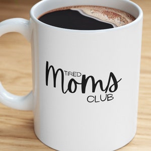 Mom Coffee Mug, Funny Mom Mug, Perfect Gift for Mom, Tired Mom, New Mom, Baby Shower Gift, Funny Mom, Coffee Cup, Mom Coffee Cup