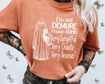 I’m Not Demure,I have Adhd, Demure Trend, Trendy PNG, Sublimation PNG, Automatic digital PNG download