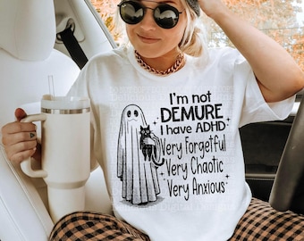 I’m Not Demure, I have Adhd, Demure Trend, Trendy PNG, Sublimation PNG, Automatic digital PNG download