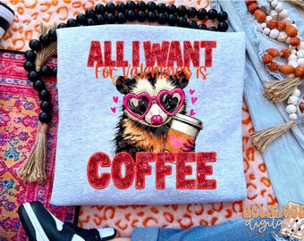All I want for valentines is coffee faux embroidery png, coffee png, Trendy PNG, Sublimation PNG, Automatic digital PNG download