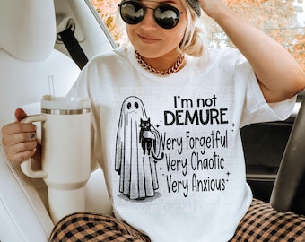 I’m Not Demure, Demure Trend, Trendy PNG, Sublimation PNG, Automatic digital PNG download