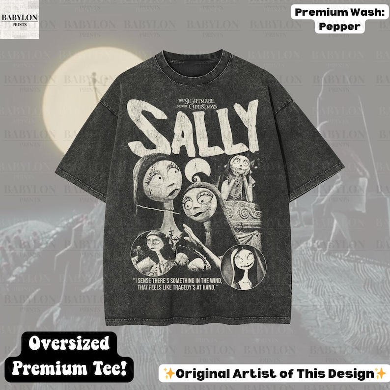 May include: A dark gray oversized t-shirt featuring a graphic of Sally from "The Nightmare Before Christmas." The design includes the character's name and several illustrations of Sally. The shirt also has the text "I sense there's something in the wind, that feels like tragedy's at hand."