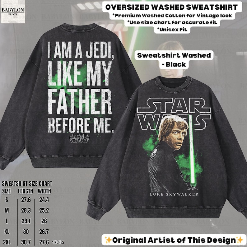 May include: Black oversized washed sweatshirt with "I AM A JEDI, LIKE MY FATHER BEFORE ME" text on the back and a Star Wars graphic on the front. The front graphic features Luke Skywalker with a green lightsaber. The sweatshirt is unisex.