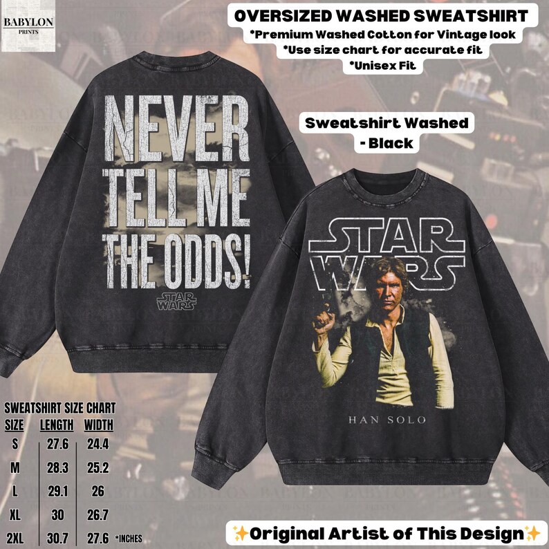 Puede incluir: Sudadera negra lavada de gran tama&ntilde;o con el texto "NEVER TELL ME THE ODDS!" en la espalda y un gr&aacute;fico de Star Wars con Han Solo en la parte delantera. Fabricada en algod&oacute;n lavado de primera calidad. Corte unisex. Ver tabla de tallas para medidas en cm.