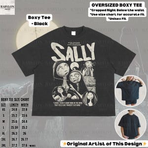 May include: Black oversized boxy tee featuring a graphic of Sally from The Nightmare Before Christmas. The shirt includes the text "SALLY" and a quote. A size chart is included, with measurements in inches. The shirt is a unisex fit.