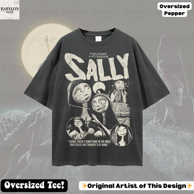 May include: Dark gray oversized t-shirt featuring the word "SALLY" and images of Sally from "The Nightmare Before Christmas." The shirt includes the quote, "I sense there's something in the wind, that feels like tragedy's at hand."