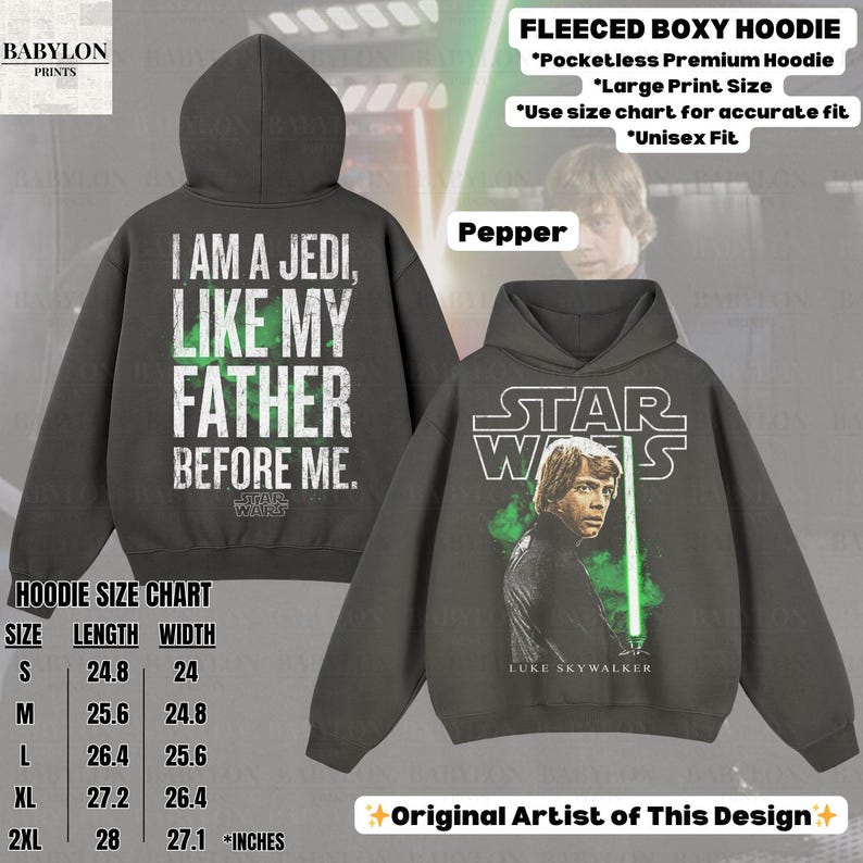 May include: A dark gray Star Wars-themed hoodie with the text "I AM A JEDI, LIKE MY FATHER BEFORE ME" on the back. The front features Luke Skywalker with a green lightsaber. The hoodie includes a size chart in inches.