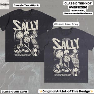May include: Two classic unisex fit t-shirts, black and grey, featuring a graphic of Sally from "The Nightmare Before Christmas." The design includes the character's name and a quote. The shirts are labeled as classic tees, not oversized.