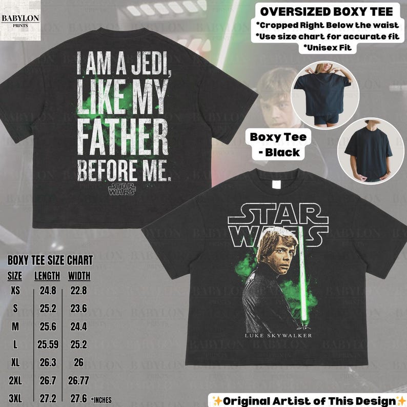 May include: Black oversized boxy tee featuring a Star Wars design. The front of the shirt displays Luke Skywalker with a lightsaber, while the back reads "I AM A JEDI, LIKE MY FATHER BEFORE ME." Includes a size chart in inches. Unisex fit.