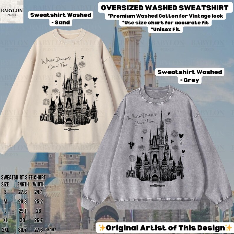 May include: Two oversized washed sweatshirts, one in sand and one in grey, display a castle graphic with the text "Where Dreams Come True." They are made of premium washed cotton for a vintage look. A size chart is included.