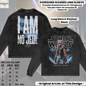 Oversized Ahsoka Tano Star Wars T-Shirt: Ahsoka Im No Jedi Sweatshirt, Star Wars Clone Wars Disneyworld Tee, May 4th Star Wars Rebels Shirt Long Sleeve - Black