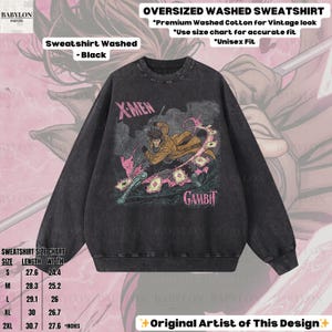 May include: Black oversized washed sweatshirt featuring a graphic of the X-Men character Gambit. The design includes the text "X-Men" and "Gambit". The sweatshirt has a vintage look and is made of premium washed cotton. The size chart is included.