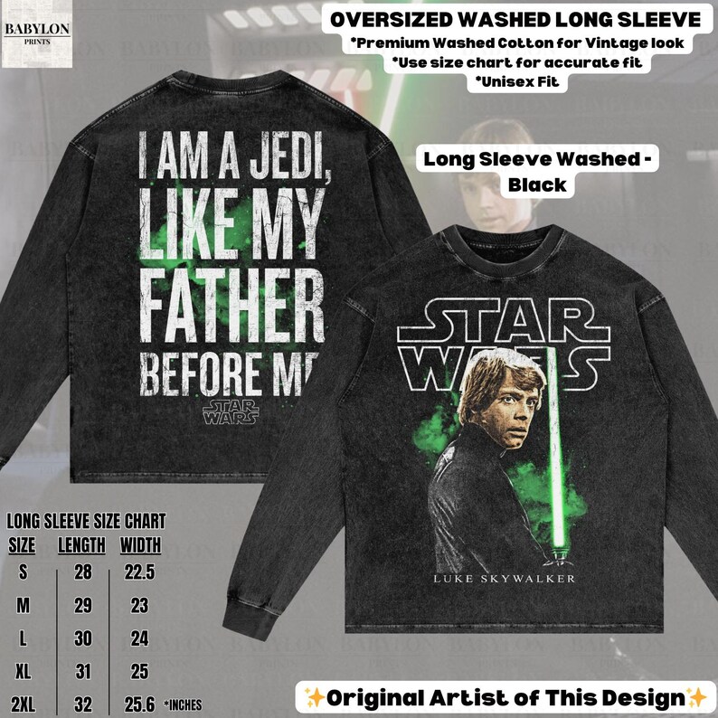 May include: Black long-sleeve shirt with a Star Wars theme. The front features Luke Skywalker with a green lightsaber and the Star Wars logo. The back has the text "I AM A JEDI, LIKE MY FATHER BEFORE ME." The shirt is available in sizes S-2XL.
