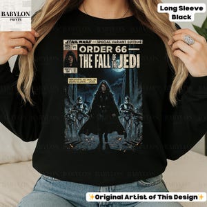 May include: Black long-sleeve shirt featuring a Star Wars comic book cover design. The graphic reads "Star Wars - Order 66 - The Fall of the Jedi." The artwork depicts Darth Vader and stormtroopers. The shirt has the text "Long Sleeve Black".