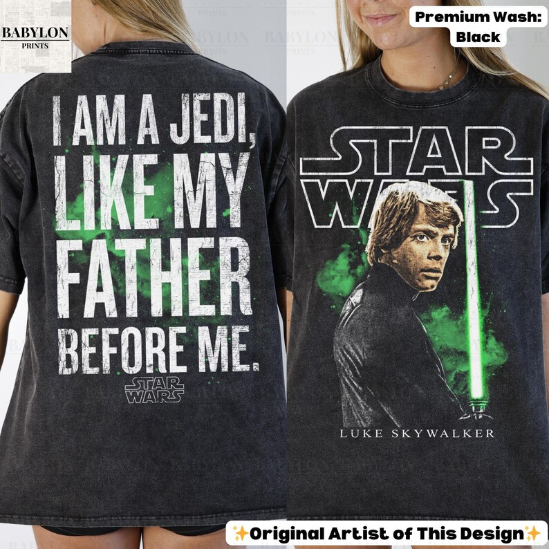 May include: Black Star Wars t-shirt with Luke Skywalker graphic and the text "I AM A JEDI, LIKE MY FATHER BEFORE ME." The front features Luke Skywalker with a green lightsaber. The back of the shirt has the same text. "Premium Wash: Black."