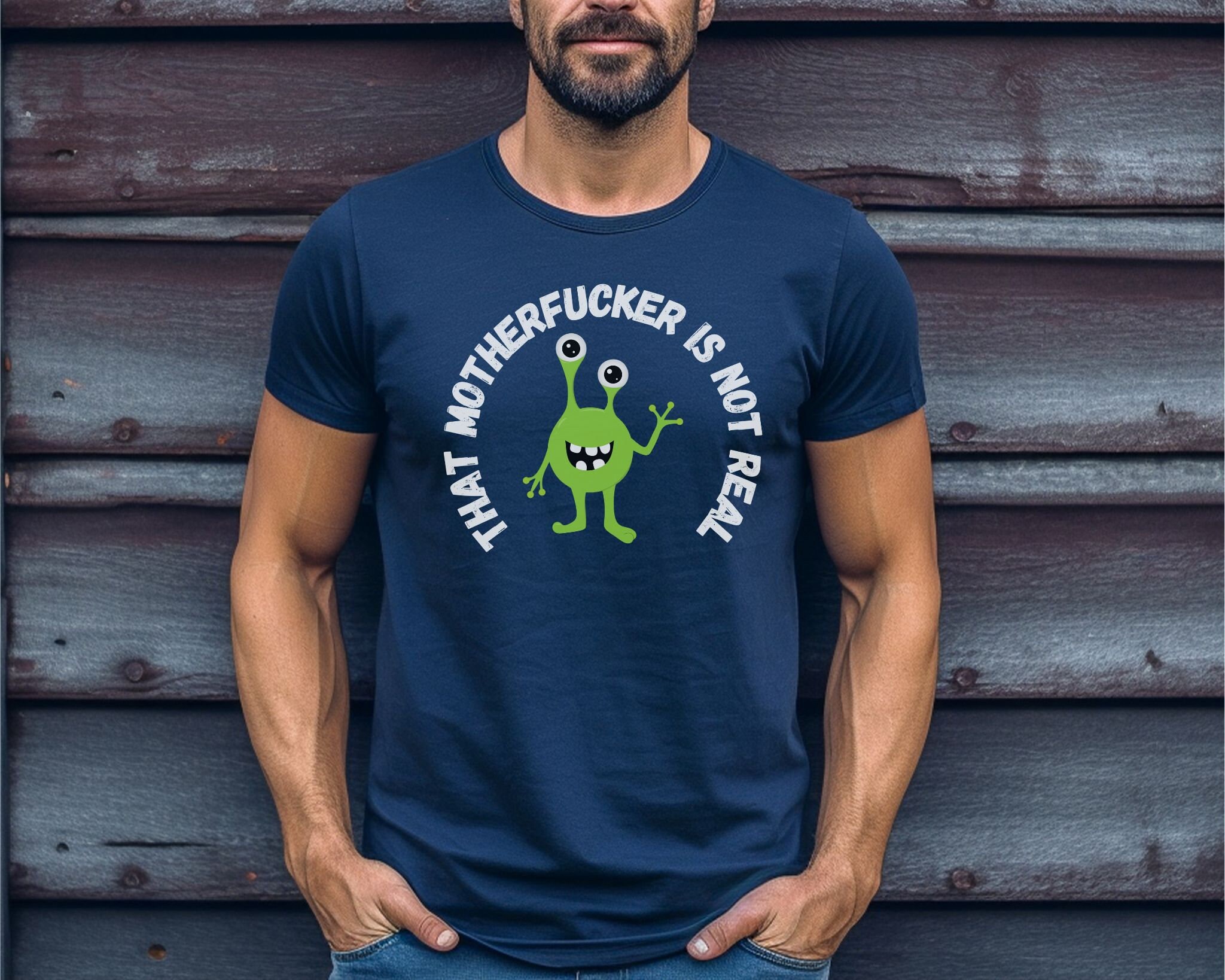 That Motherfucker is Not Real T-shirt, TMFINR, Alien - Etsy