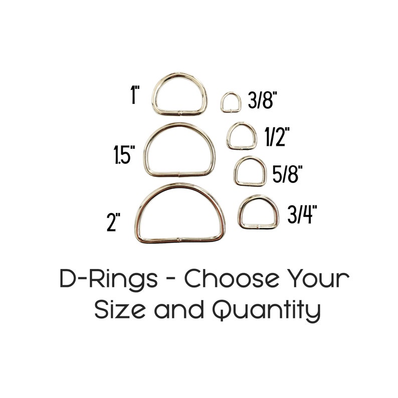 May include: Assortment of silver D-rings in various sizes, including 3/8 inch, 1/2 inch, 5/8 inch, 3/4 inch, 1 inch, 1.5 inches, and 2 inches. D-Rings - Choose Your Size and Quantity.