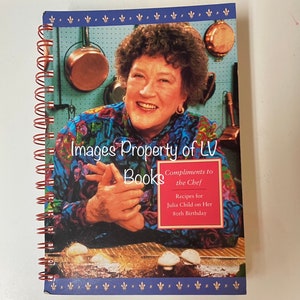 Compliments of the Chef Recipes for Julia Child on her 80th Birthday 1992 Spiral Bound Softcover Cookbook Vintage Cookbooks  Julia Childs