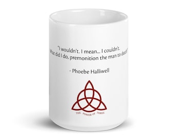 Puede incluir: Taza de cerámica blanca con una cita del programa de televisión Charmed. La cita dice "Yo no lo haría. Quiero decir... Yo no podría. ¿Qué hice, premonición al hombre a la muerte?" - Phoebe Halliwell. La taza también presenta el símbolo icónico del programa, el triquetra "Poder de Tres", en rojo.