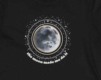 The Moon Made Me Do It T Shirt