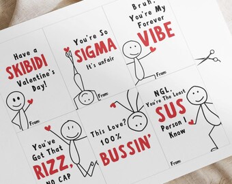May include: Eight printable Valentine's Day cards featuring stick figures and funny text. The cards include phrases like "Have a Skibidi Valentine's Day!" and "You're So Sigma, It's Unfair".