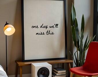 One Day Well Miss This Print Nostalgic Quote Wall Art Trendy Typography Poster Neutral Bedroom Dorm Room Decor Digital Download