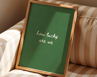 How Lucky Are We Print Green Wall Art Trendy Typography Poster Positive Quote Printable Bedroom Decor Dorm Room Digital Download