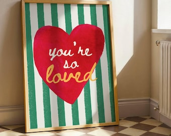 You Are So Loved Print Colorful Wall Art Love Quote Poster Typography Print Eclectic Wall Decor Bedroom Printable Art