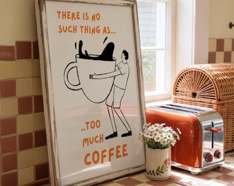 Too Much Coffee Funny Printable Coffee Wall Art Modern Kitchen Decor Coffee Quote Print Coffee Lover Gift