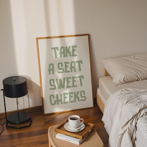 Take A Seat Sweet Cheeks Funny Bathroom Decor Sage Green Wall Printable Typography Poster Apartment Aesthetic Airbnb Guest Bathroom Art