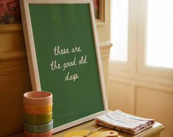 These Are The Good Old Days Print Green Wall Art Retro Quote Poster Trendy Bedroom Decor Dorm Room Printable Digital Download