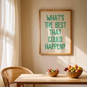 What&#39;s The Best That Could Happen Print Typography Poster Trendy Wall Art Inspirational Quotes Positive Affirmation Daily Reminder Wall Art