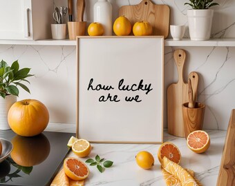How Lucky Are We Wall Print Apartment Aesthetic Living Room Decor Positive Typography Print Wall Art Trendy Preppy Home Decor Digital Print