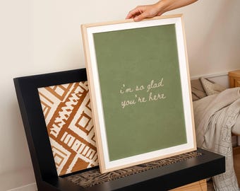 Im So Glad You're Here Print Entryway Wall Art Guest Room Decor Welcome Home Poster Sage Green Printable Digital Download