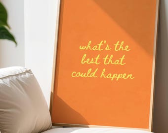 What's The Best That Could Happen Quote Printable Motivational Wall Art Digital Download