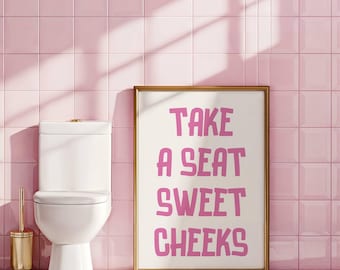 Take a Seat Sweet Cheeks Funny Bathroom Decor Woman Aesthetic Poster Funny Restroom Sign Trendy Home Decor Pink Girly Room Wall Printable