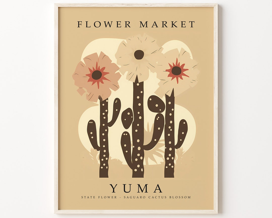 Yuma Arizona FLOWER MARKET Yuma STATE Flower Print Saguaro Etsy
