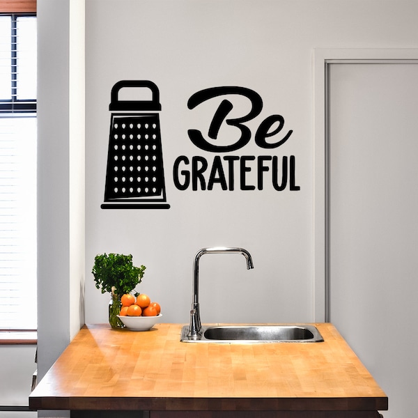 Be Grateful Kitchen Wall Decal, kitchen wall sticker, decal for wall, kitchen wall art, cooking decal, home decor,  cooking sticker