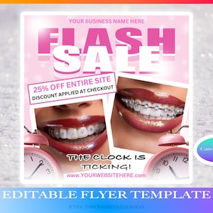 May include: Pink and white flyer with the text "FLASH SALE" in large pink letters. The flyer advertises 25% off the entire site with a discount applied at checkout. The flyer also features two images of mouths with braces and a pink alarm clock with the text "THE CLOCK IS TICKING!" and a website address.
