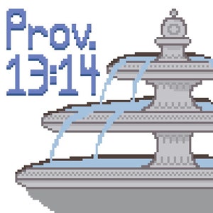 May include: A pixelated image of a three-tiered fountain with water flowing down. The fountain is gray and white with a brown base. The text "Prov. 13:14" is in blue letters above the fountain.