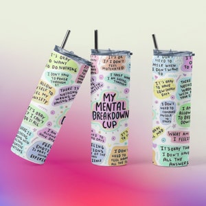 Mental Breakdown Tumbler- its ok to not be ok tumbler- Daily affirmations tumbler- Cute tumbler- Gifts for her-Mental breakdown cup