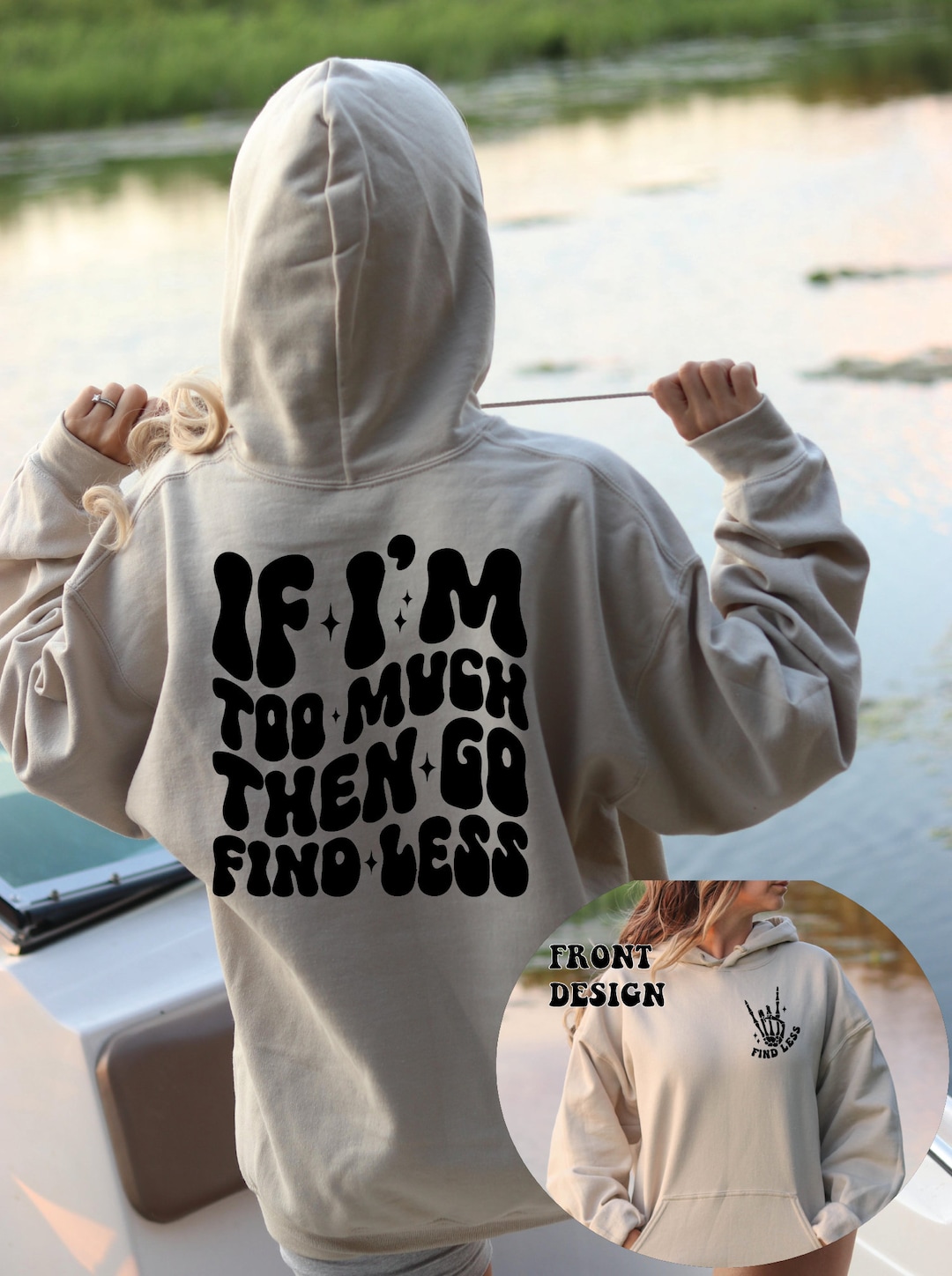 If I'm Too Much Find Less Sweatshirt, Funny Sarcastic Hoodie Women
