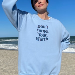 Mental health embroidered quote sweatshirt Don't Forget your worth, positive affirmation word crewneck, empowrering gift personal growth